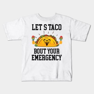 Let's Taco Bout Your Emergency Mexican Cinco De Mayo Tacos Kids T-Shirt